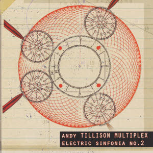 the andy tillison multiplex - electric sinfonia no. 2