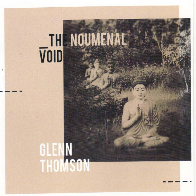 glenn thomson - the noumenal void