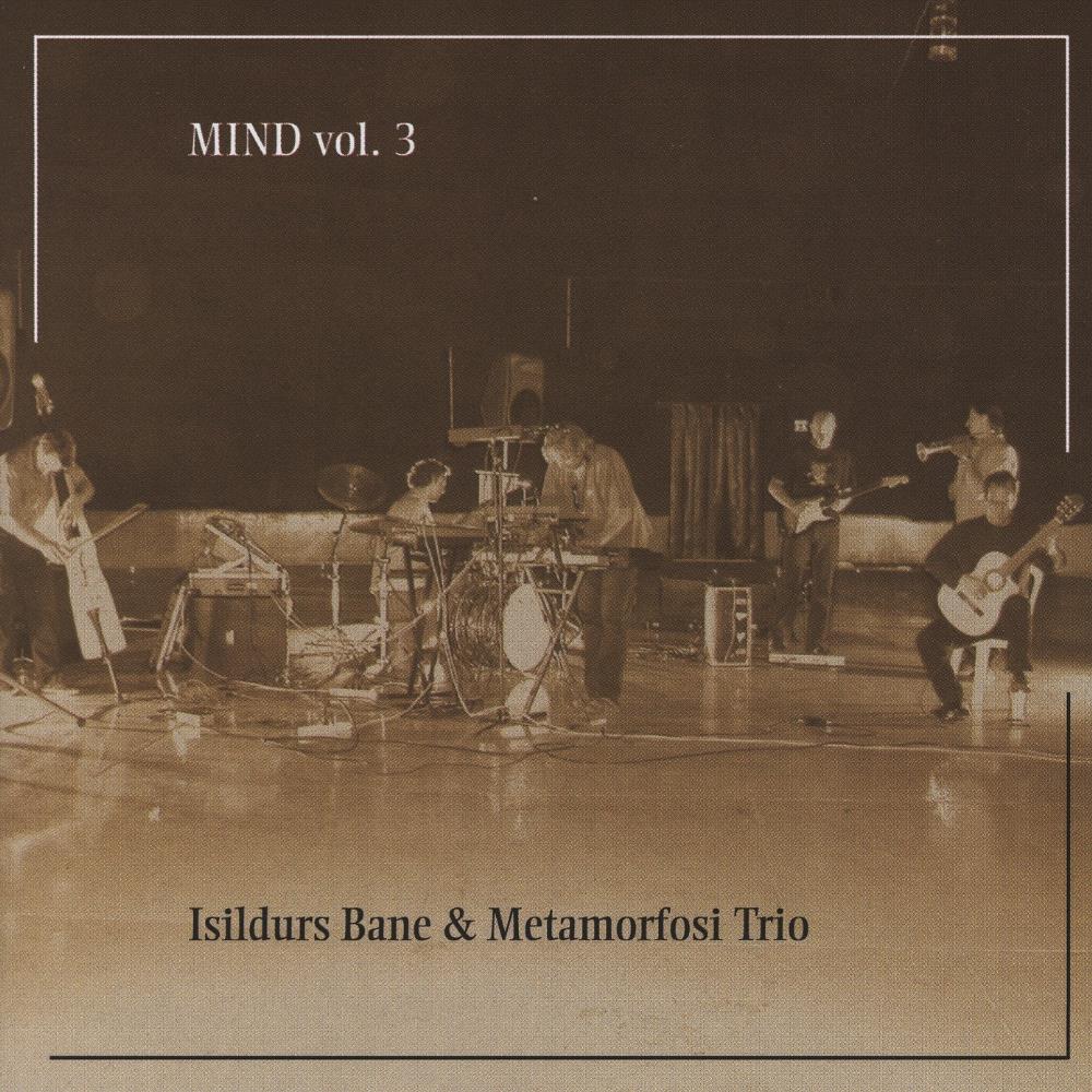 isildurs bane - & metamorfosi trio mind vol 3