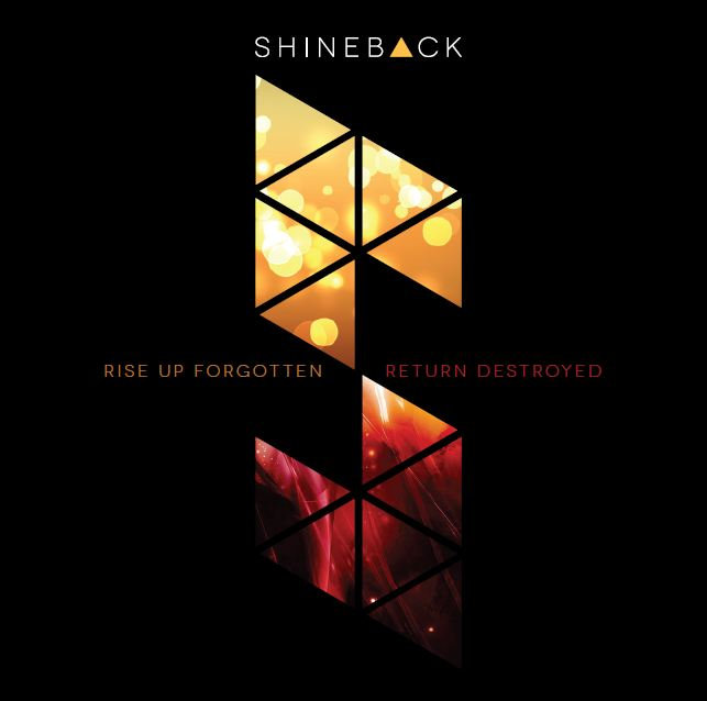 shineback - rise up forgotten, return destroyed