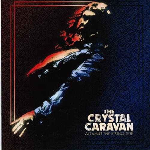 the crystal caravan - against the rising tide