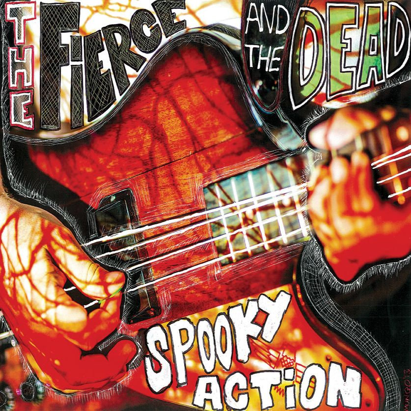 the fierce and the dead -  spooky action