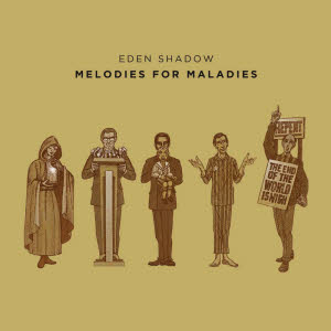 eden shadow - melodies for maladies s