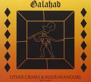 galahad_other_crimes_and_misdemeanours_ii_and_iii_special_edition sm