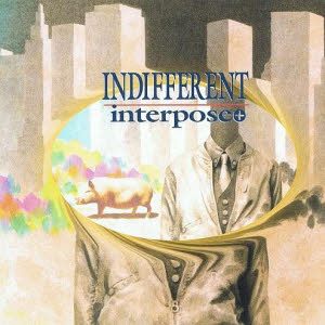 interpose+ - indifferent