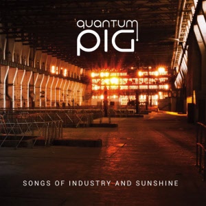 quantum pig - songs of industry and sunshine_20200715142047